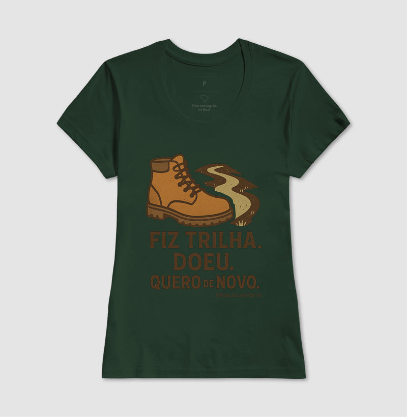 Camiseta Fiz trilha, doeu. Quero de novo